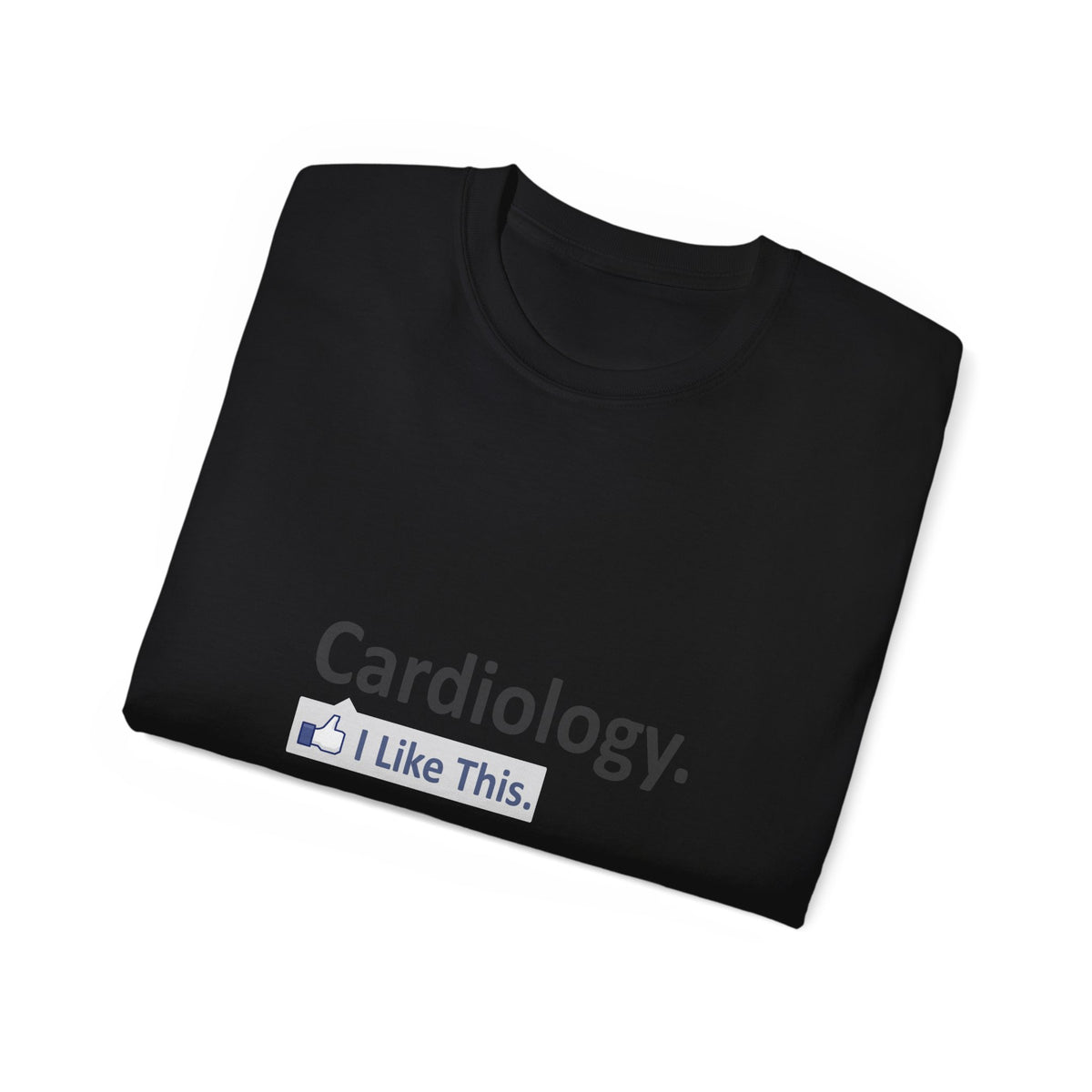 Cardiology...I Like This - Unisex Ultra Cotton Tee