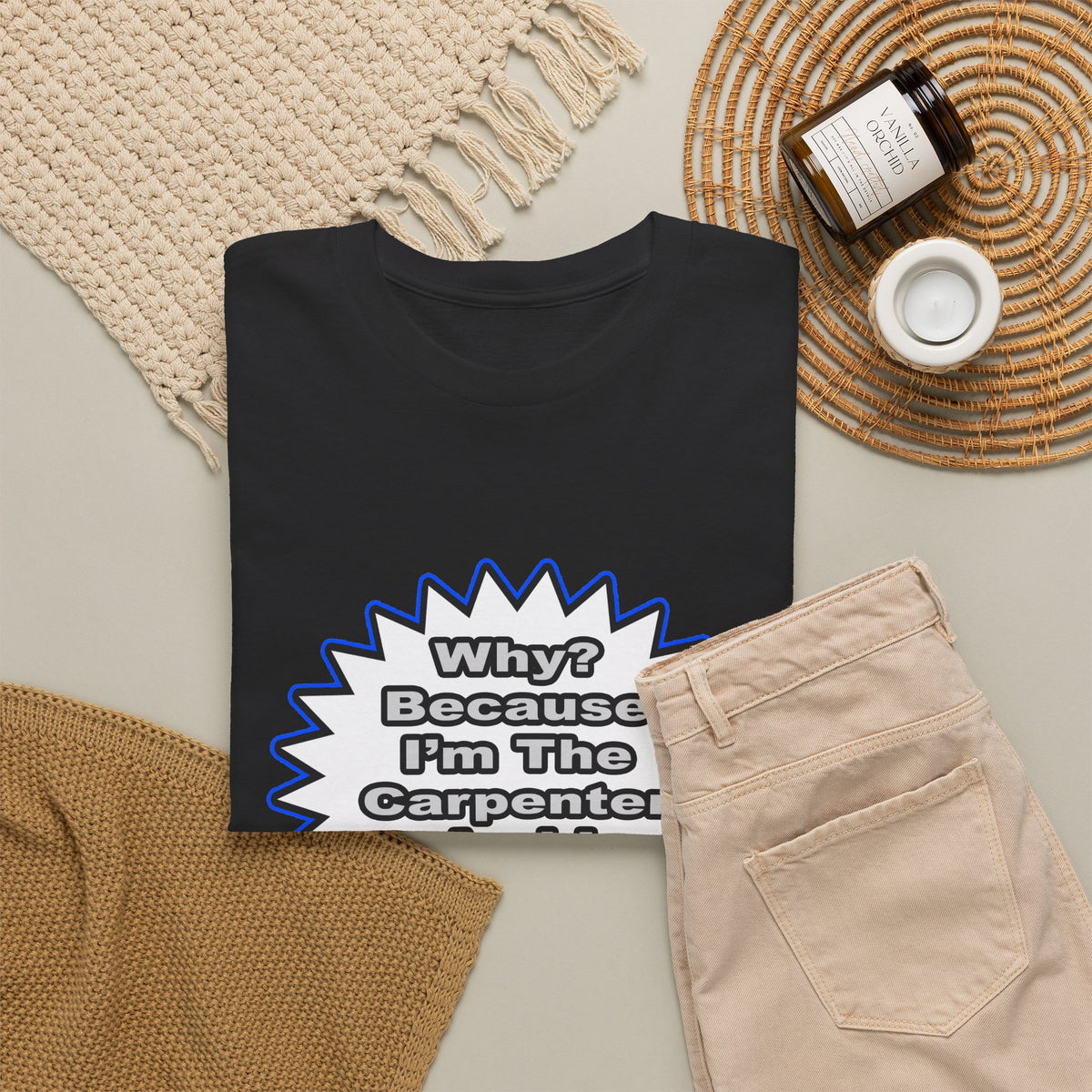 Carpenter...Because I Said So - Unisex Heavy Cotton Tee