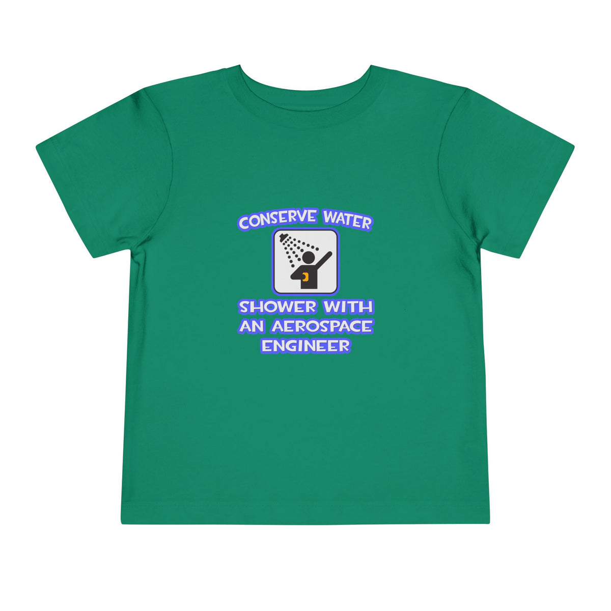 Conserve Water .. Shower With Aerospace Engineer - Toddler Short Sleeve Tee