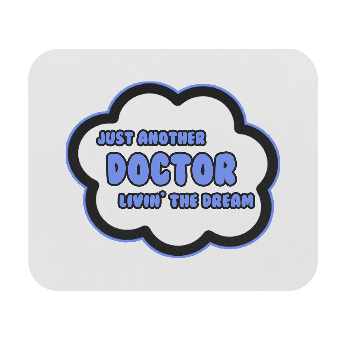 Doctor .. Livin' The Dream - Mouse Pad (Rectangle)