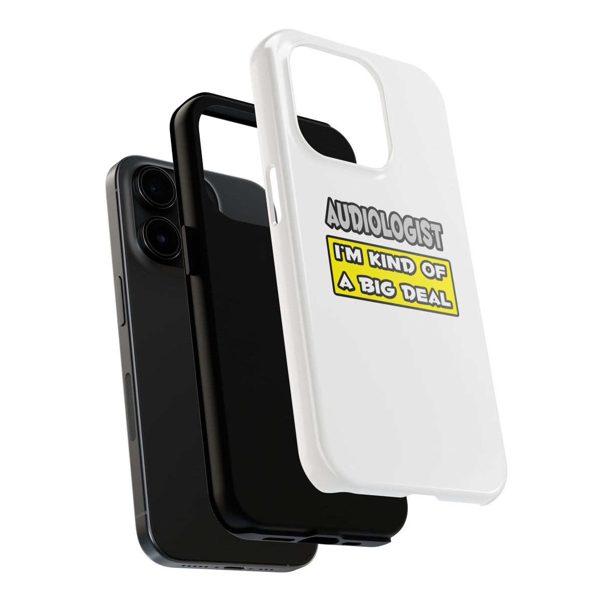 Audiologist .. I'm Kind of a Big Deal - Tough Phone Cases