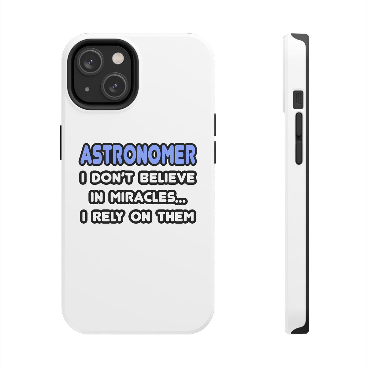 Miracles and Astronomers - Tough Phone Cases