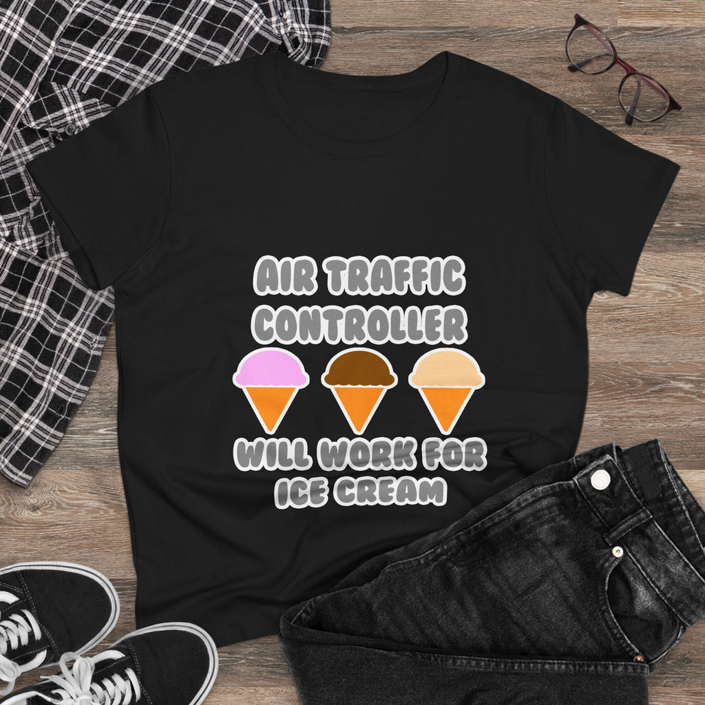 Air Traffic Controller ... Will Work For Ice Cream - Women's Midweight Cotton Tee