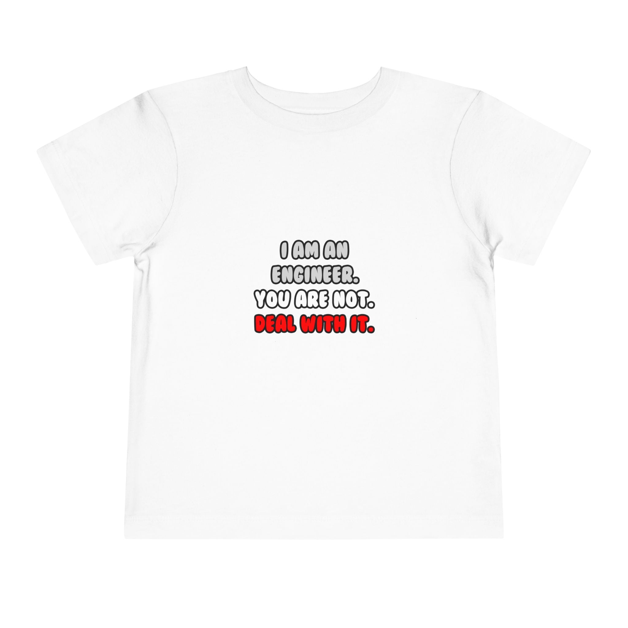 Deal With It ... Funny Engineer - Toddler Short Sleeve Tee