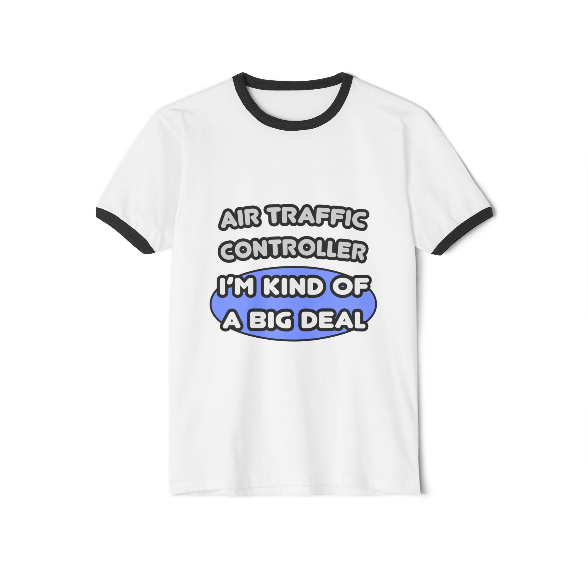 Air Traffic Controller...Kind of a Big Deal - Unisex Cotton Ringer T-Shirt