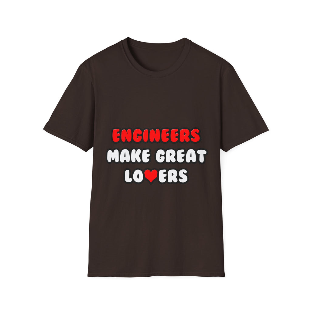 Engineers Make Great Lovers - Unisex Softstyle T-Shirt