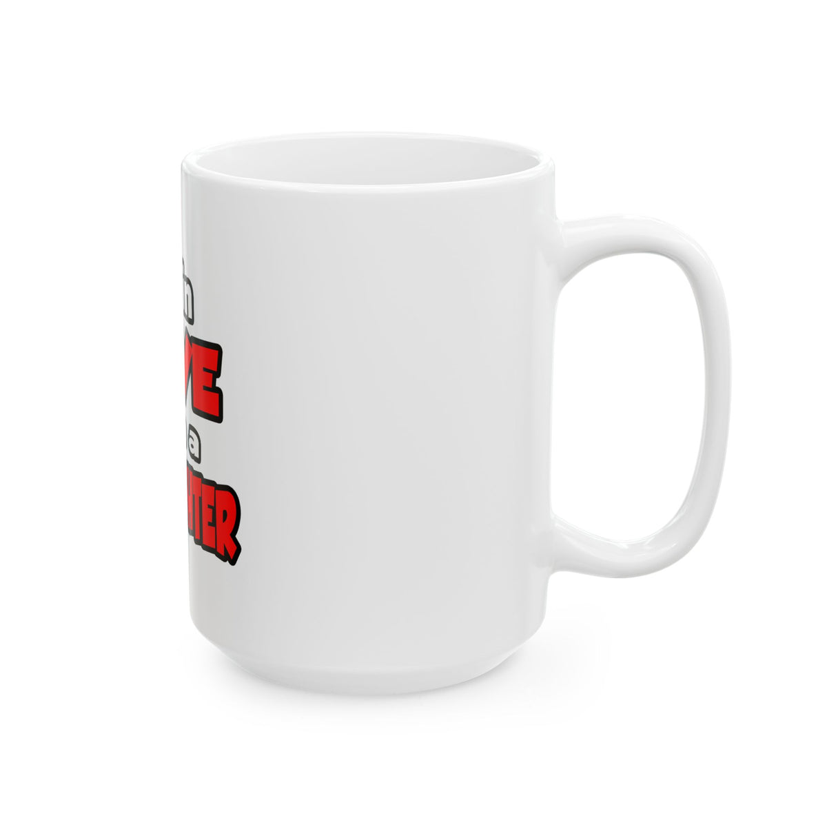 I'm In Love With A Firefighter - Ceramic Mug, (11oz, 15oz)