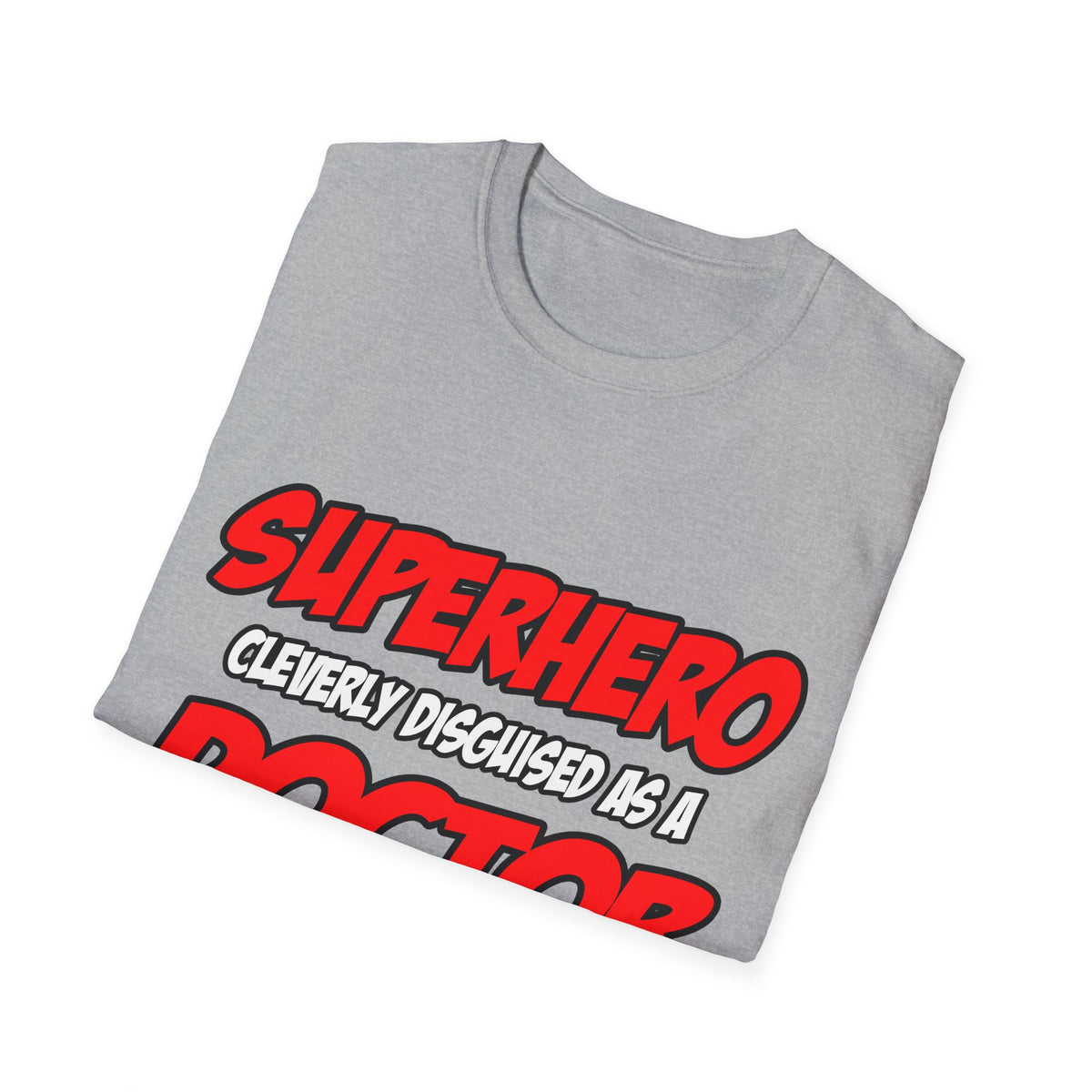 Superhero...Doctor - Unisex Softstyle T-Shirt