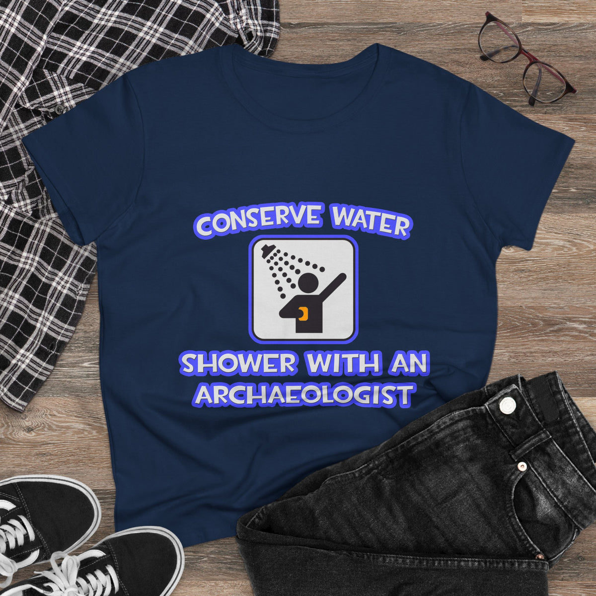 Conserve Water .. Shower With an Archaeologist - Women's Midweight Cotton Tee