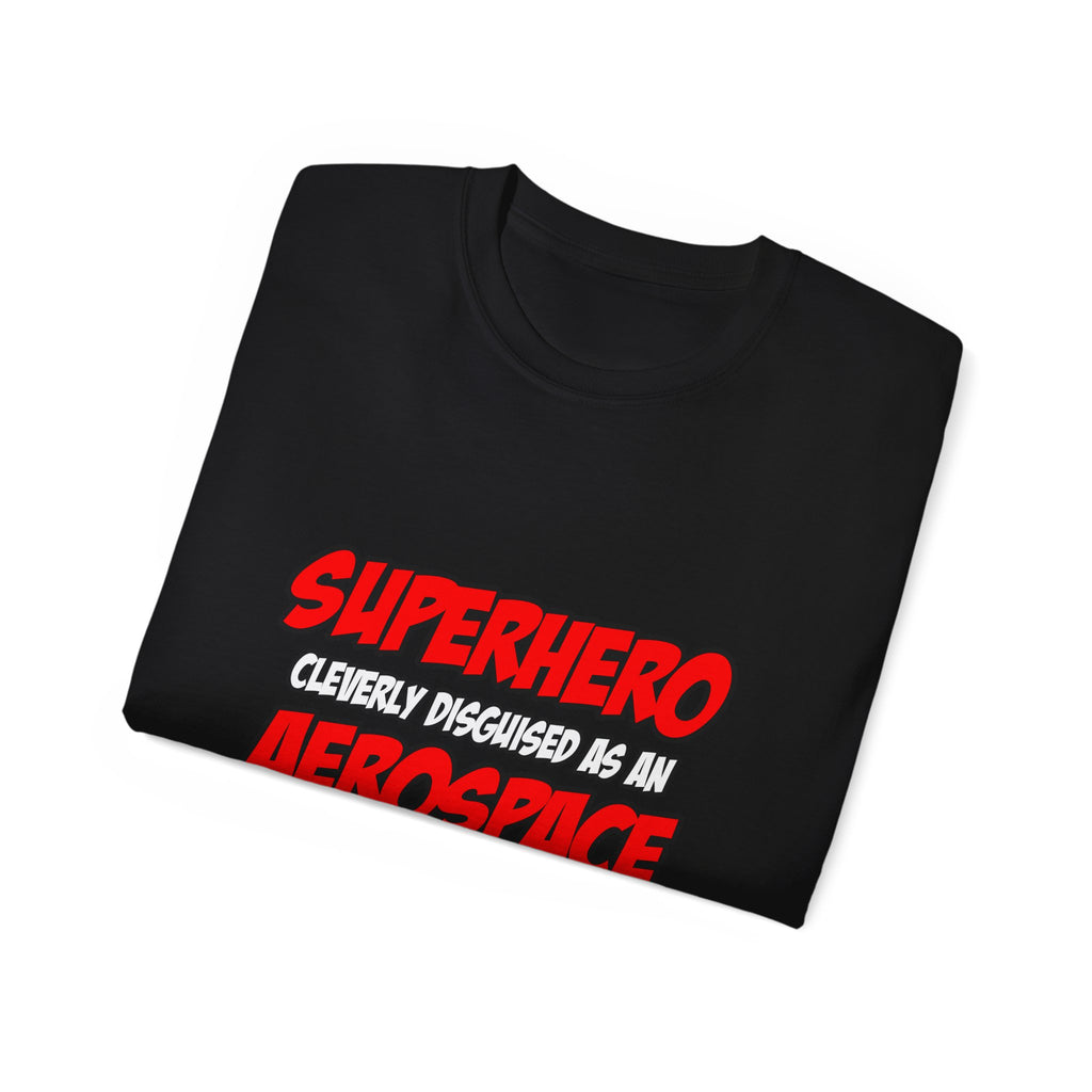 Superhero...Aerospace Engineer - Unisex Ultra Cotton Tee