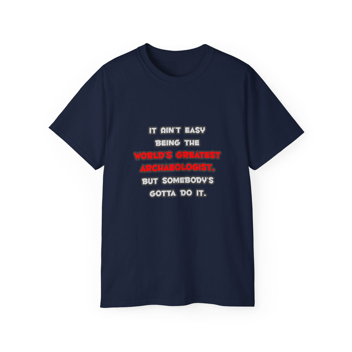 World's Greatest Archaeologist Joke - Unisex Ultra Cotton Tee