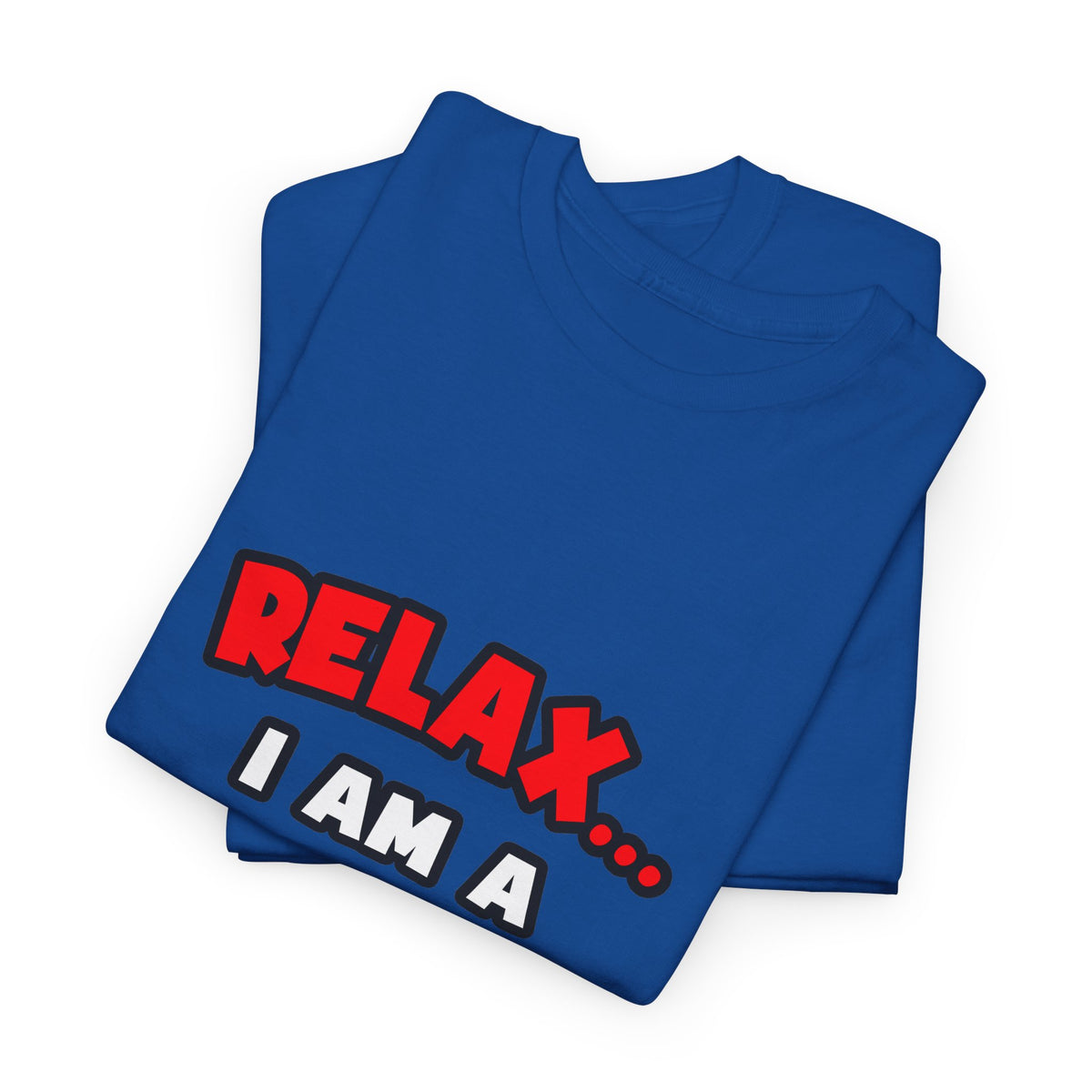 Relax ... I Am a Carpenter - Unisex Heavy Cotton Tee