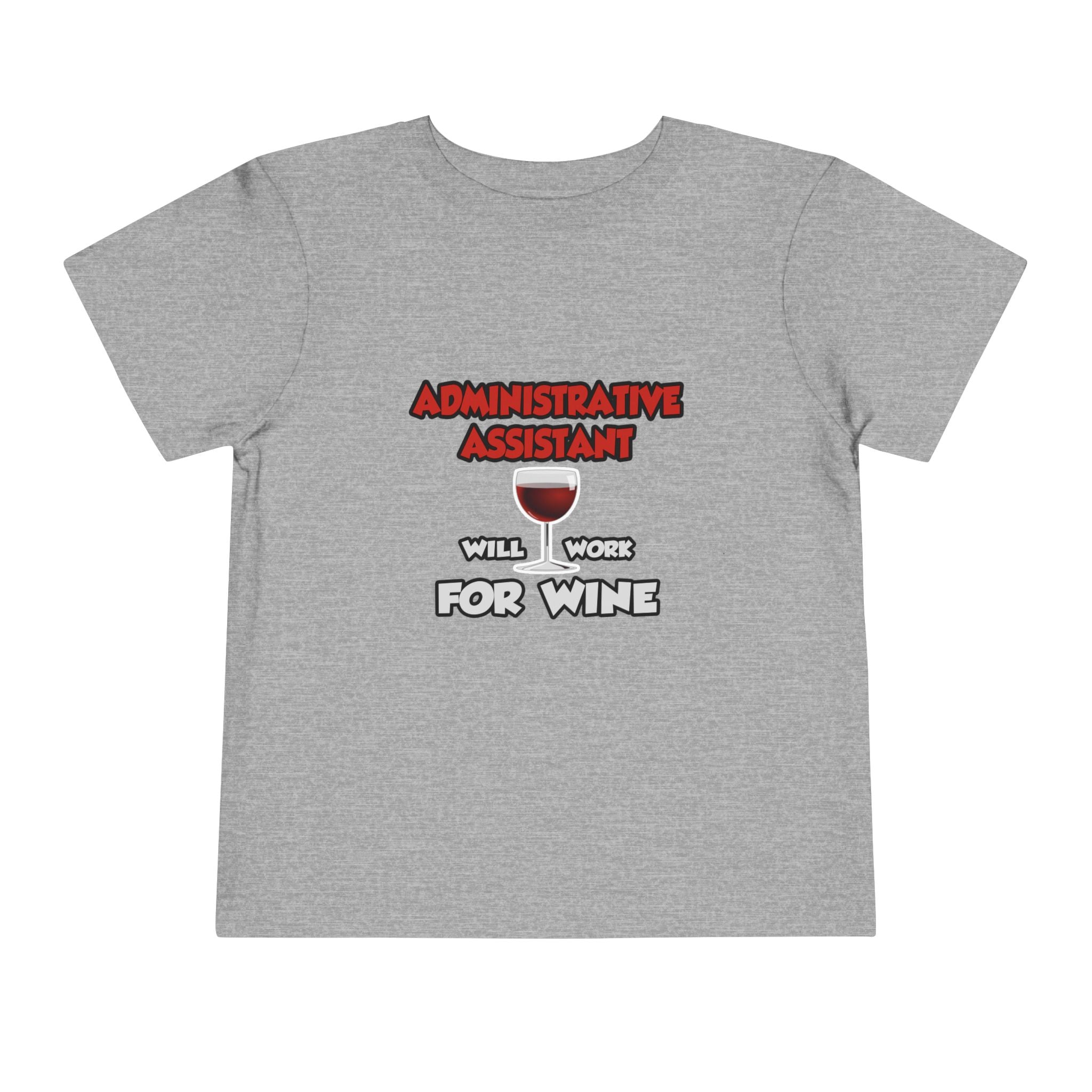 Admin Assistant ... Will Work For Wine - Toddler Short Sleeve Tee