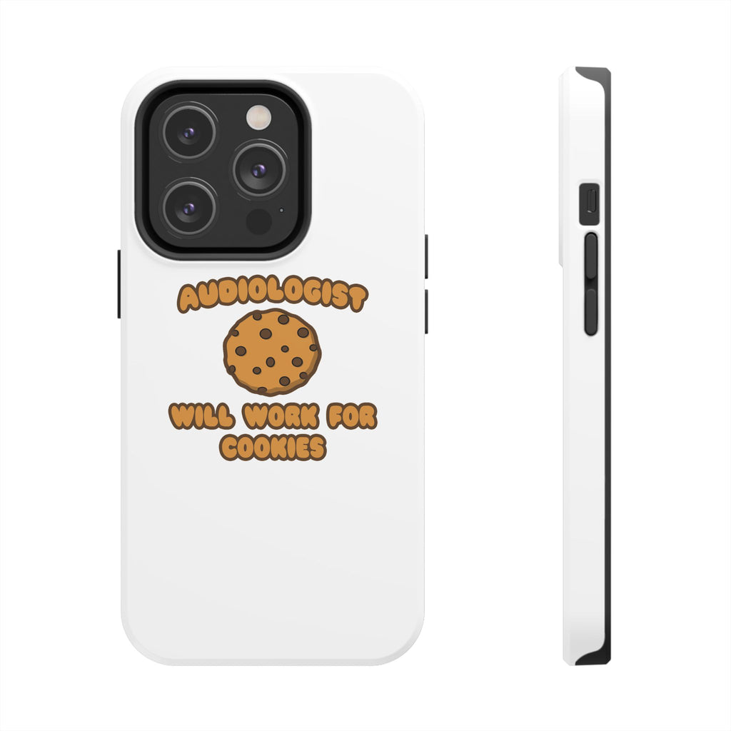 Audiologist .. Will Work for Cookies - Tough Phone Cases
