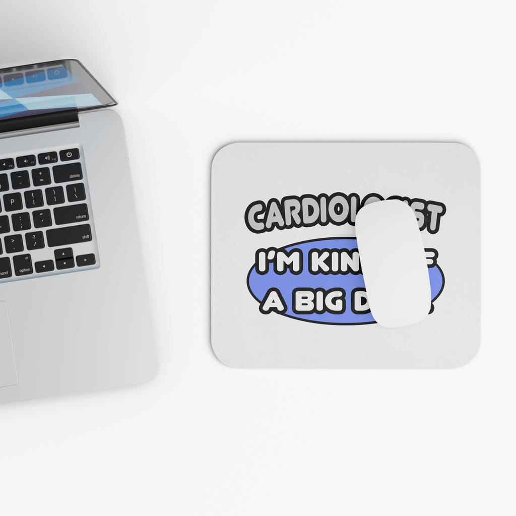 Cardiologist...Kind of a Big Deal - Mouse Pad (Rectangle)