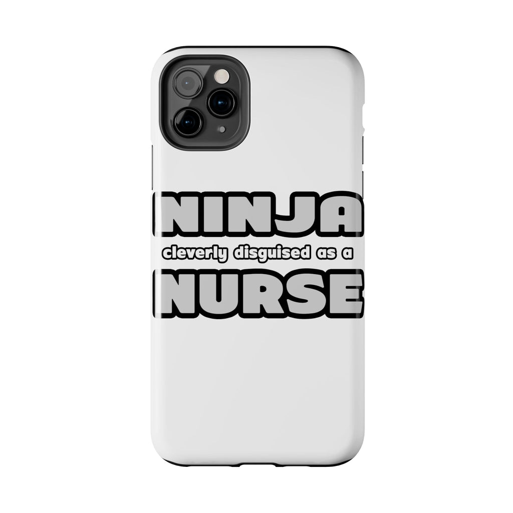 Ninja Cleverly Disguised As A Nurse - Tough Phone Cases