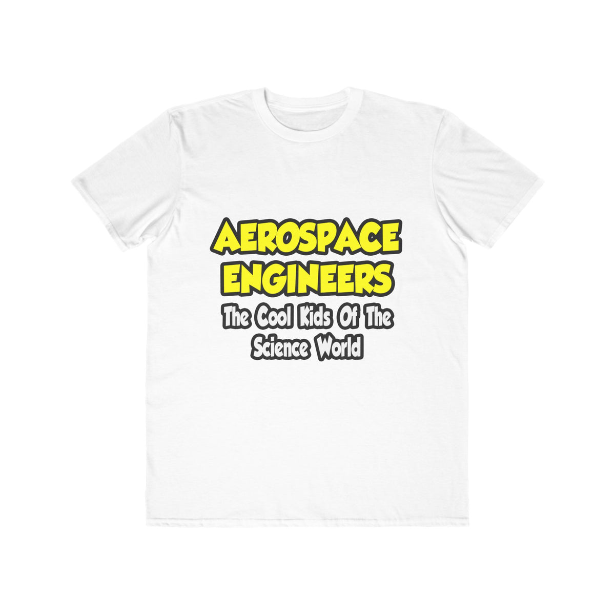 Aerospace Engineers...Cool Kids of Sci World - Men's Lightweight Fashion Tee