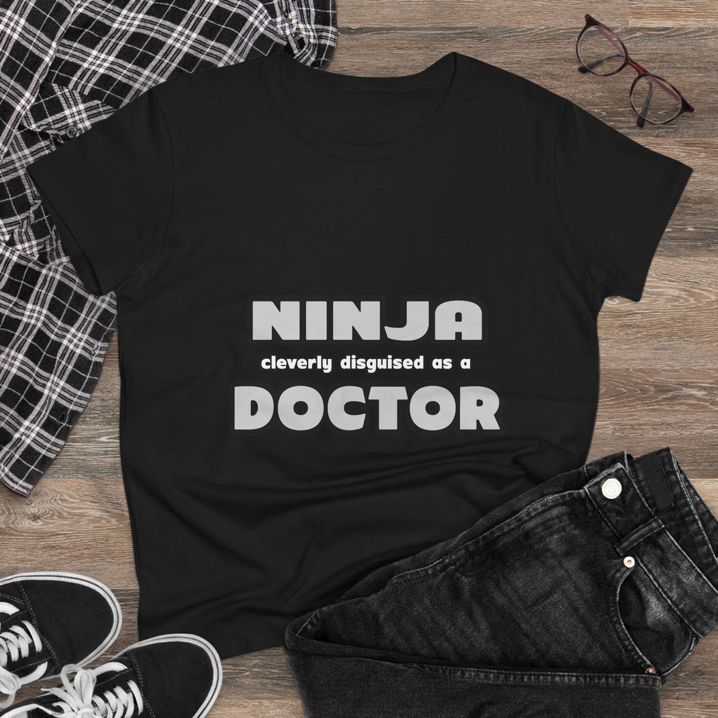 Ninja Cleverly Disguised As A Doctor - Women's Midweight Cotton Tee