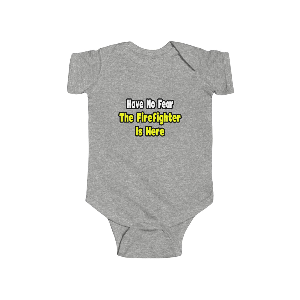 No Fear, The Firefighter Is Here - Infant Fine Jersey Bodysuit