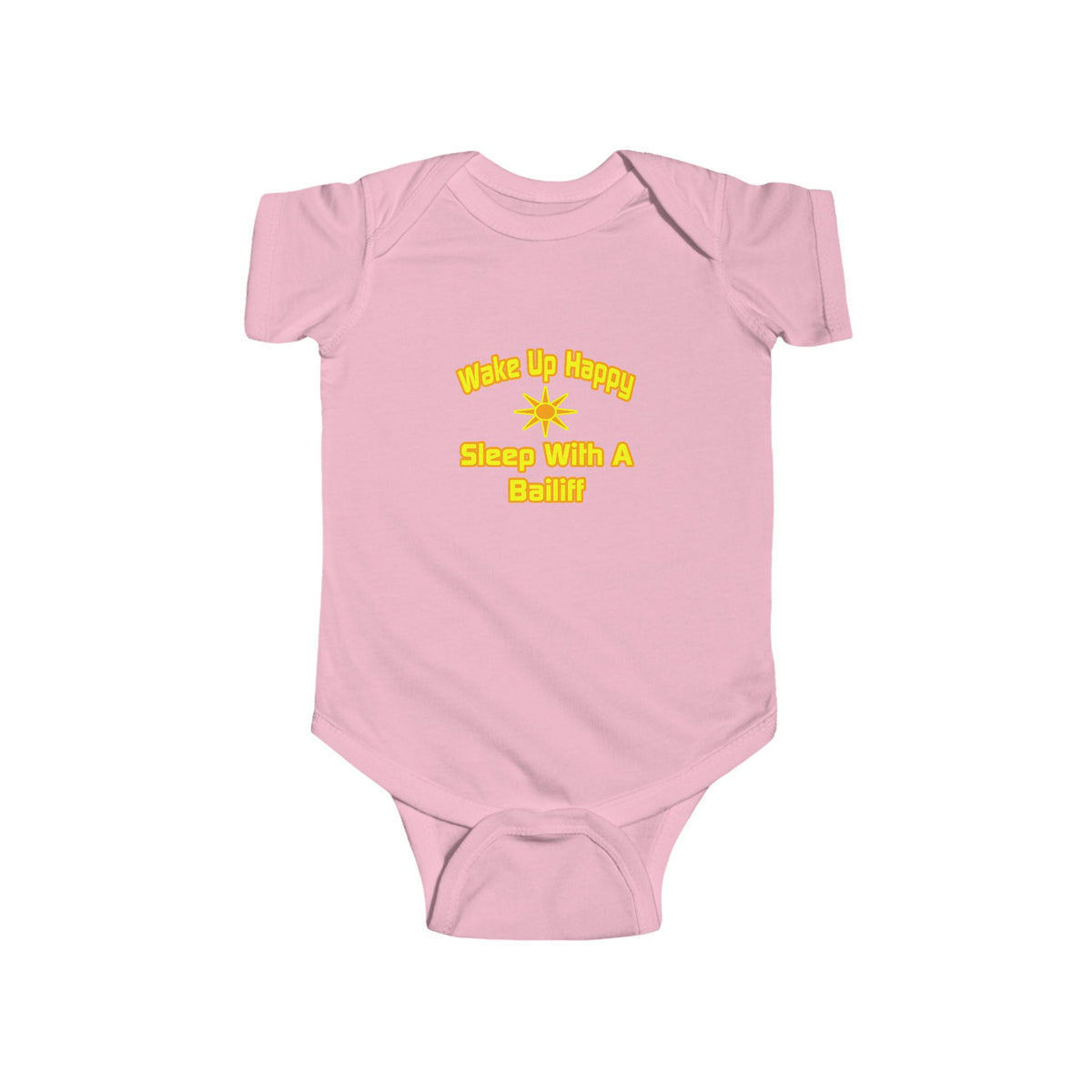 Wake Up Happy ... Sleep With a Bailiff - Infant Fine Jersey Bodysuit