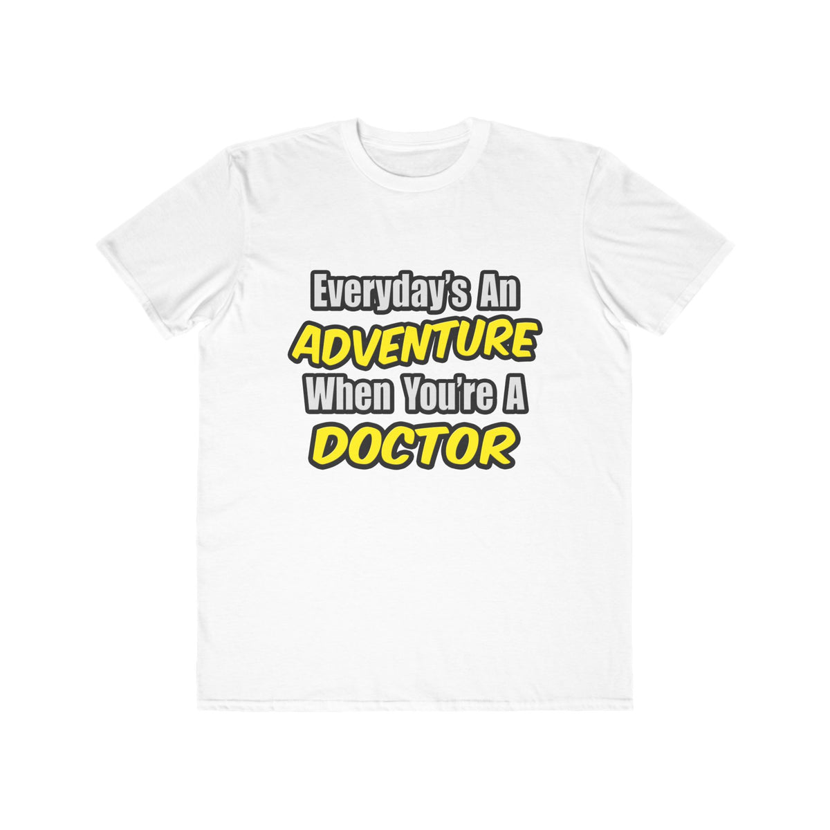 Everyday's An Adventure...Doctor - Men's Lightweight Fashion Tee