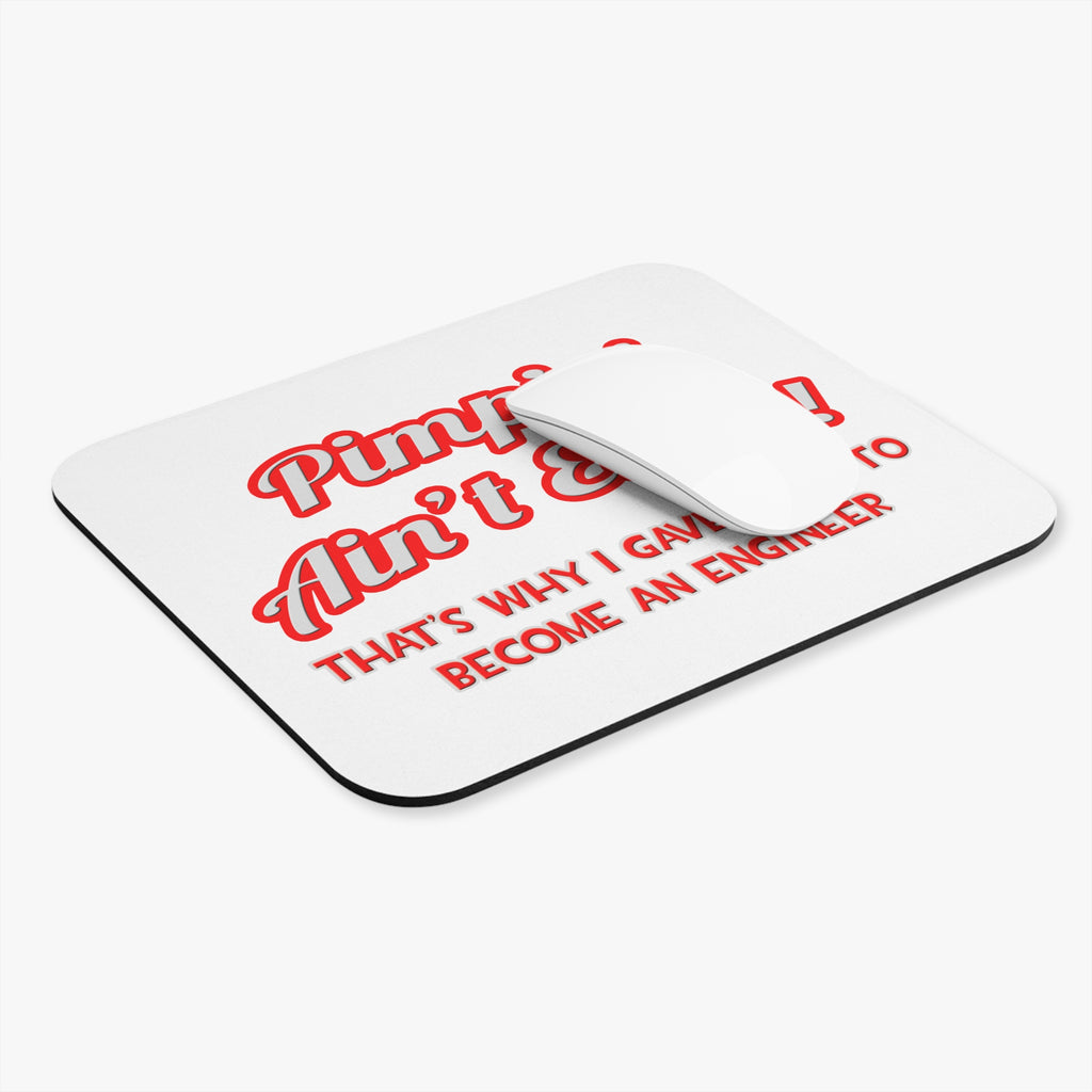 Pimpin' Ain't Easy .. Engineer - Mouse Pad (Rectangle)