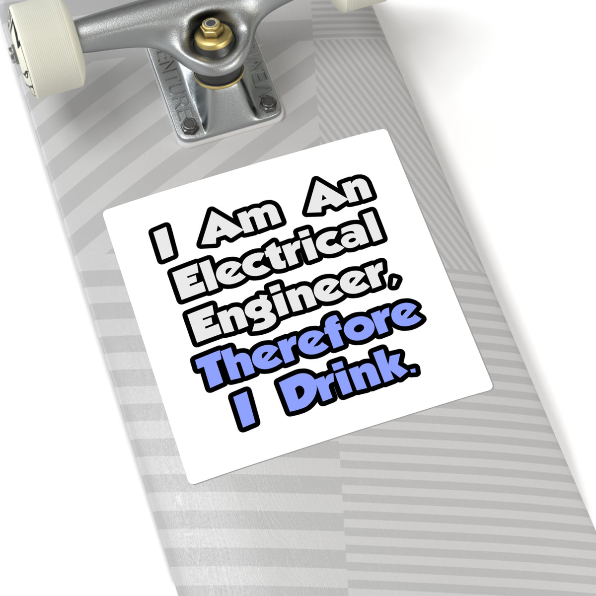I Am An Electrical Engineer, Therefore I Drink - Square Stickers