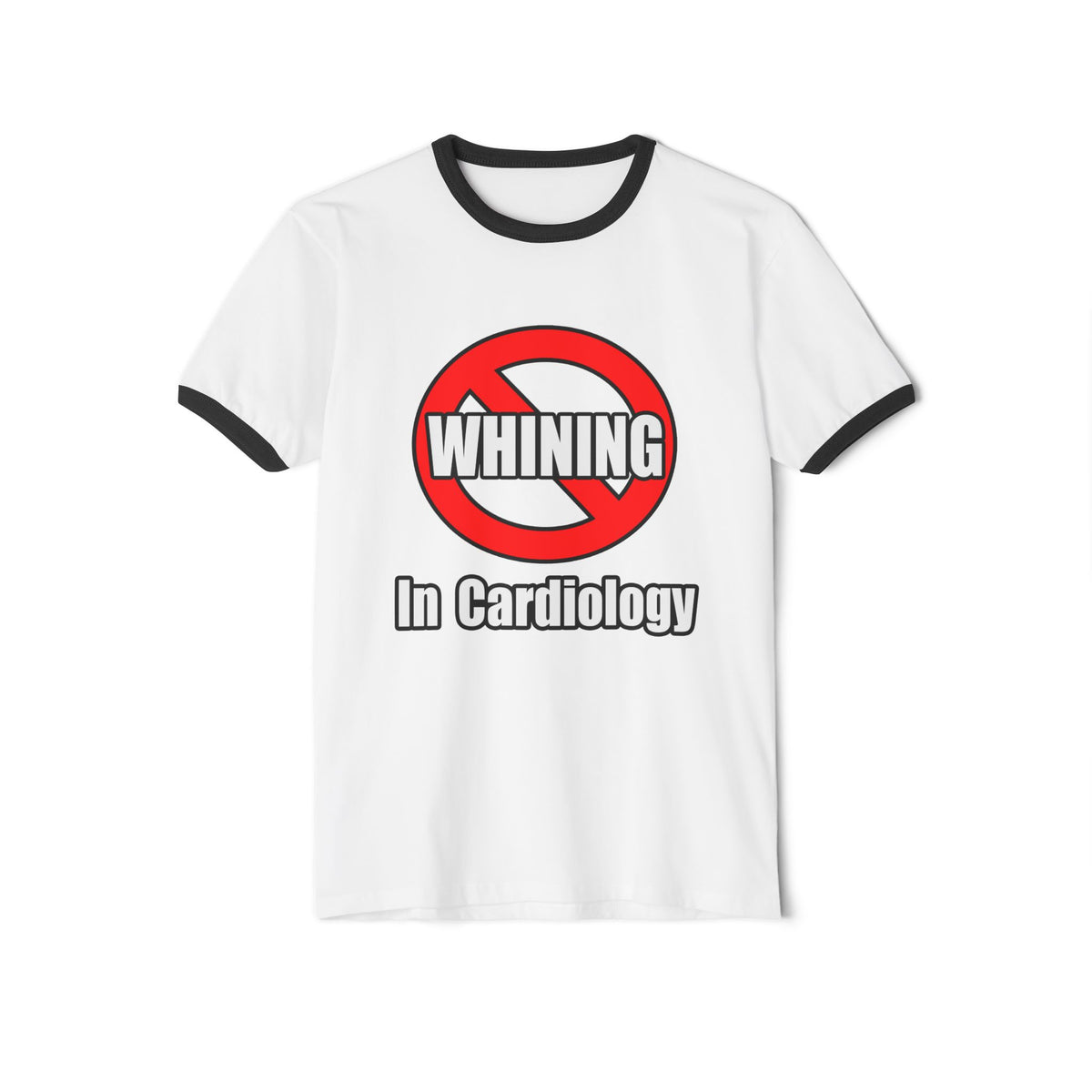No Whining In Cardiology - Unisex Cotton Ringer T-Shirt