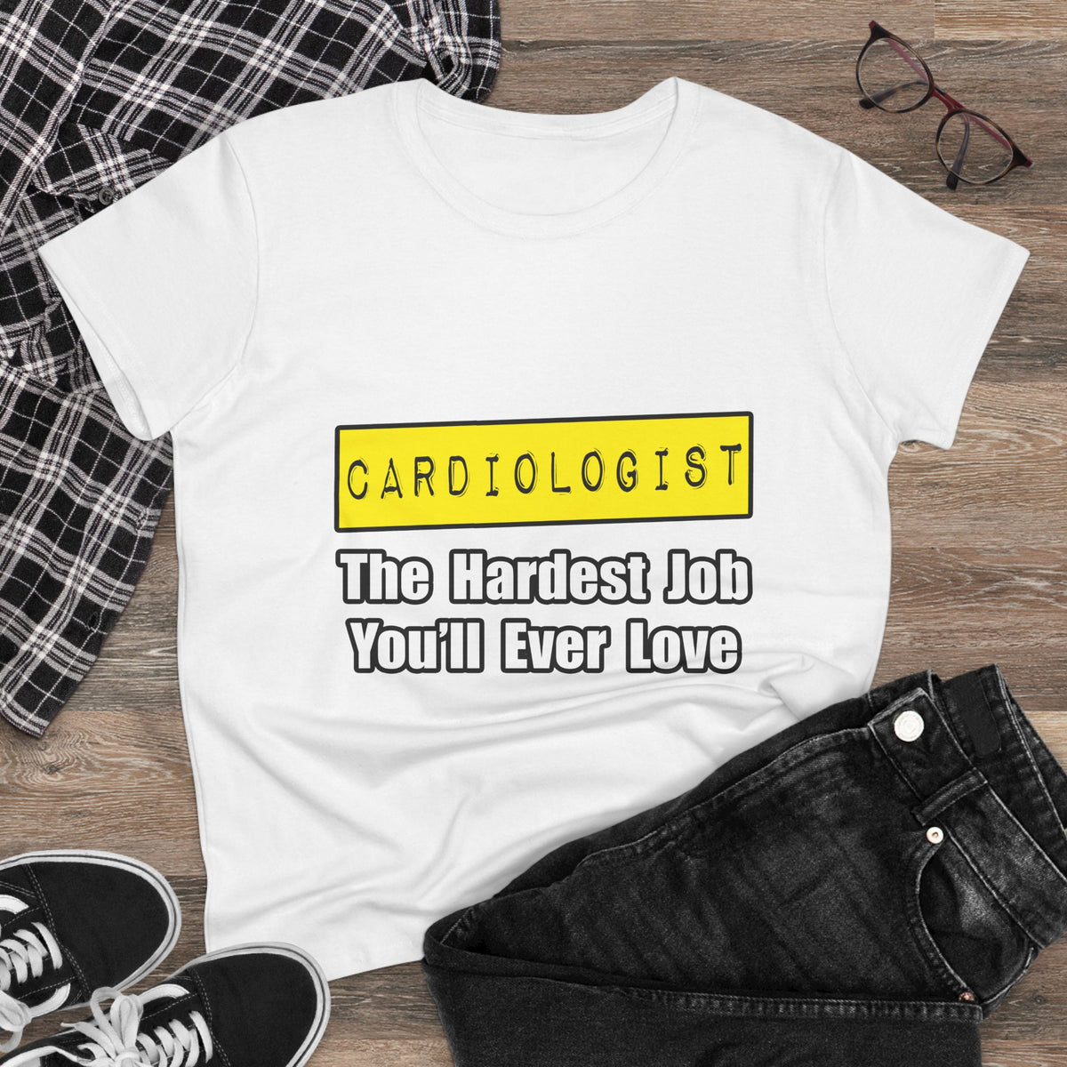 Cardiologist...Hardest Job You'll Ever Love - Women's Midweight Cotton Tee