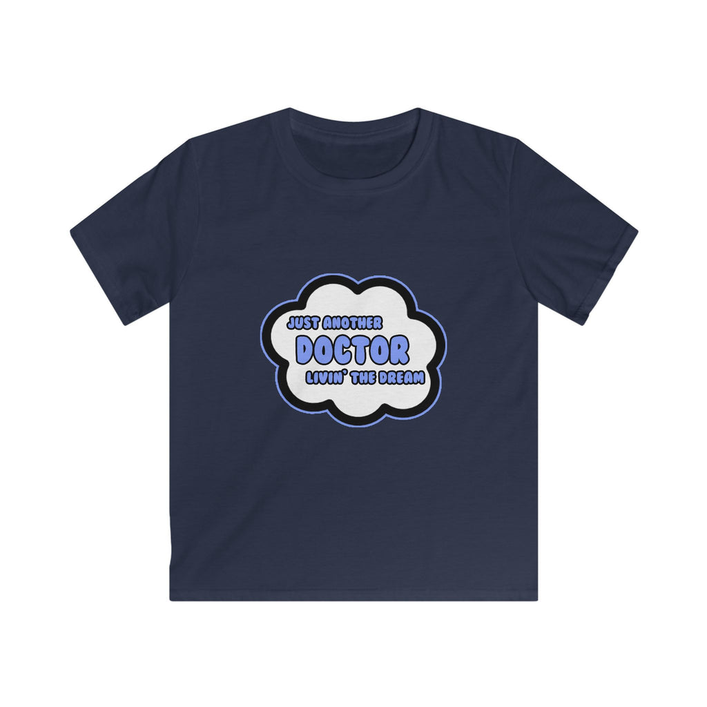Doctor .. Livin' The Dream - Kids Softstyle Tee