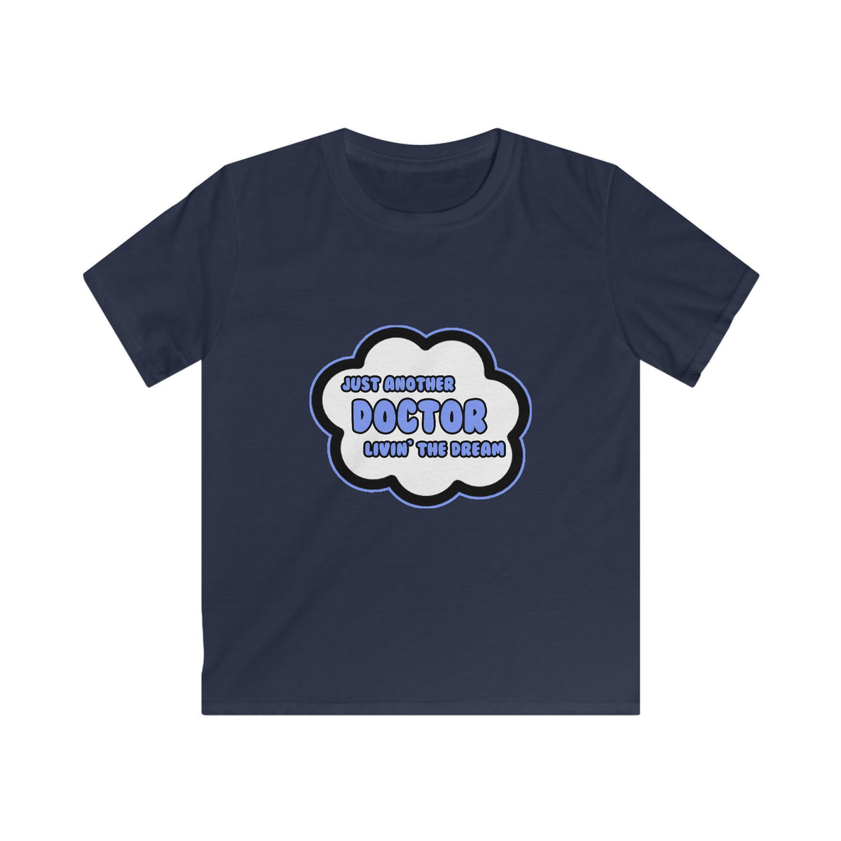 Doctor .. Livin' The Dream - Kids Softstyle Tee