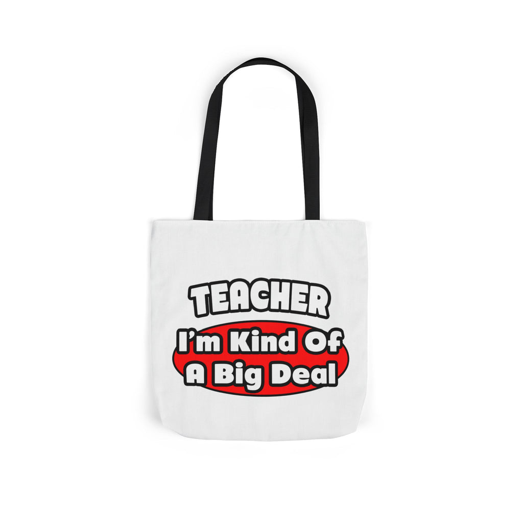 Teacher...Big Deal - Canvas Tote Bag, 5-Color Straps