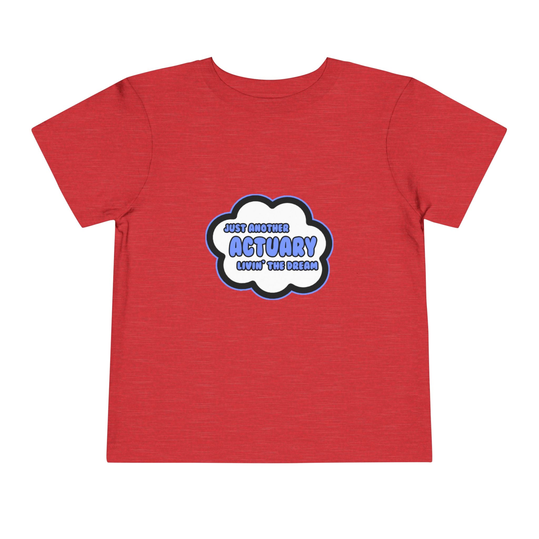 Actuary .. Livin' The Dream - Toddler Short Sleeve Tee