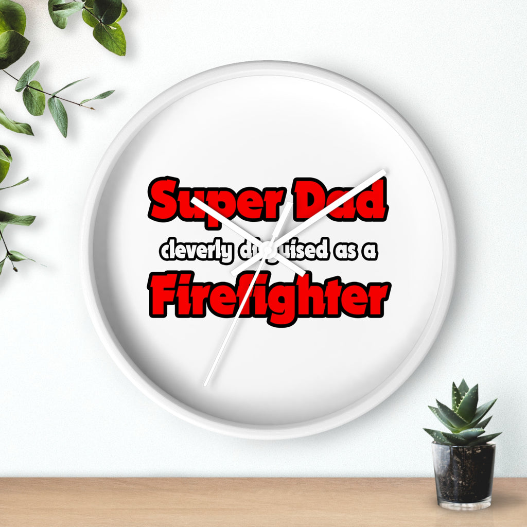 Super Dad ... Firefighter - Wall Clock