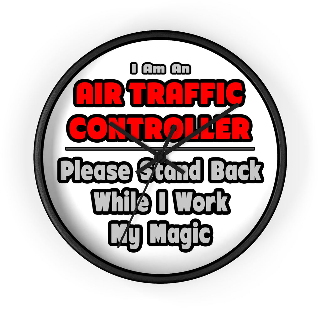 Air Traffic Controller...Work My Magic - Wall Clock