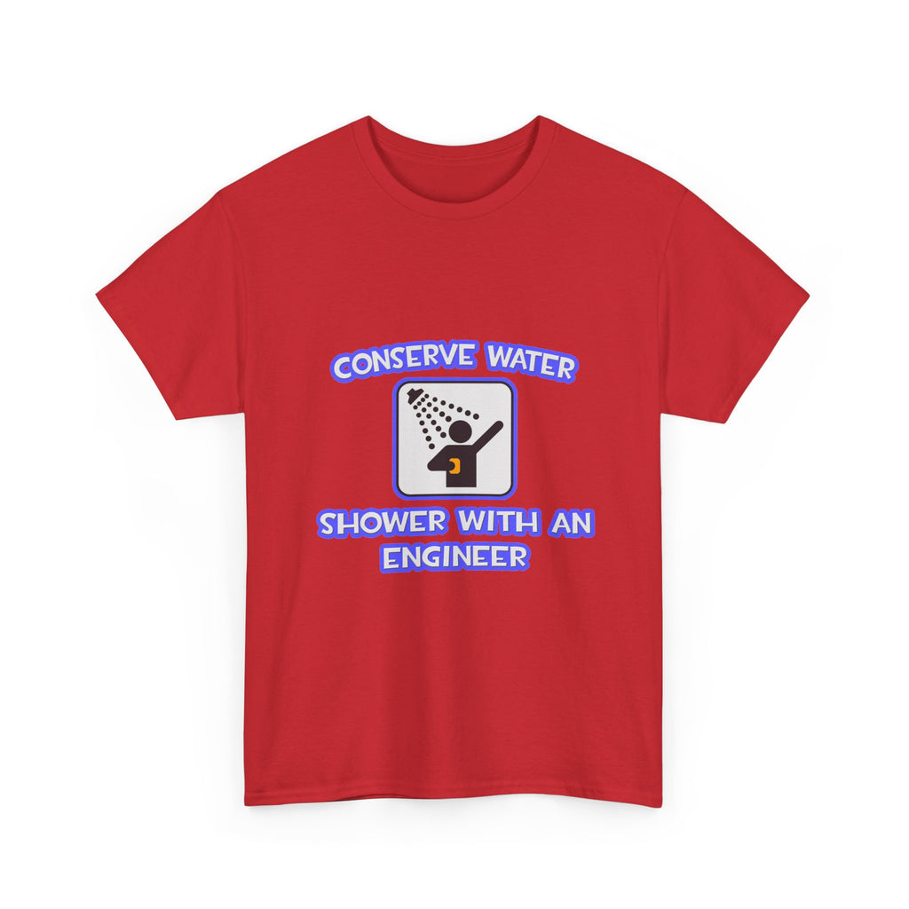 Conserve Water .. Shower With an Engineer - Unisex Heavy Cotton Tee