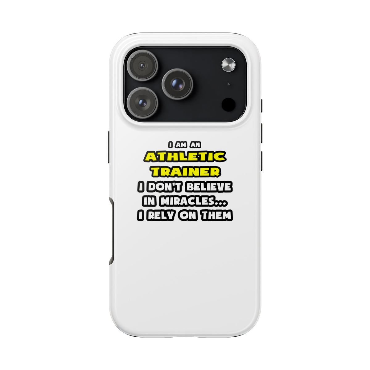 Miracles and Athletic Trainers ... Funny - Tough Phone Cases