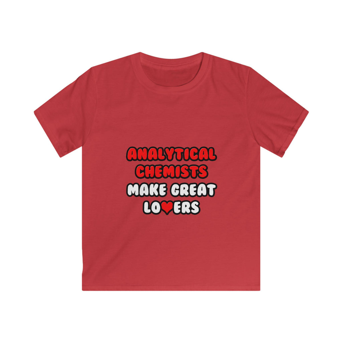 Analytical Chemists Make Great Lovers - Kids Softstyle Tee