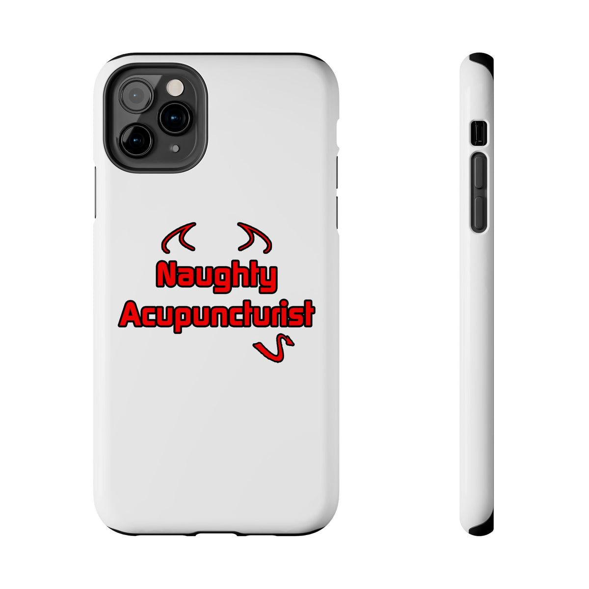 Naughty Acupuncturist - Tough Phone Cases