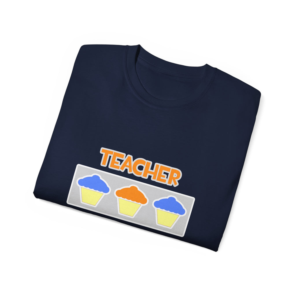Teacher ... Will Work For Cupcakes - Unisex Ultra Cotton Tee