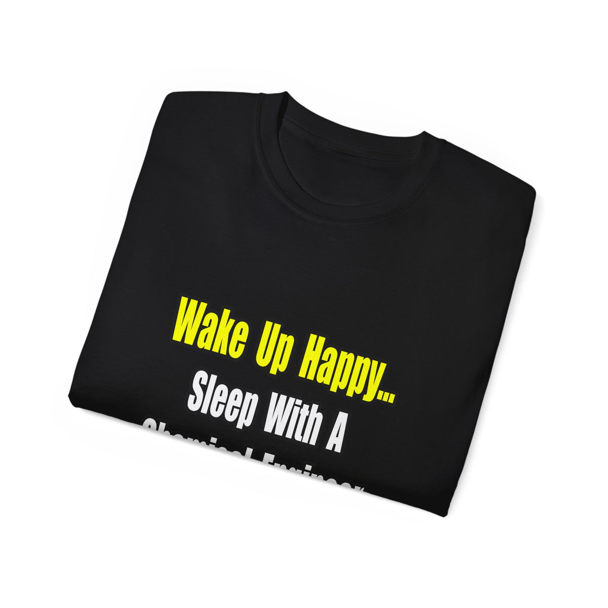 Sleep With a Chemical Engineer - Unisex Ultra Cotton Tee