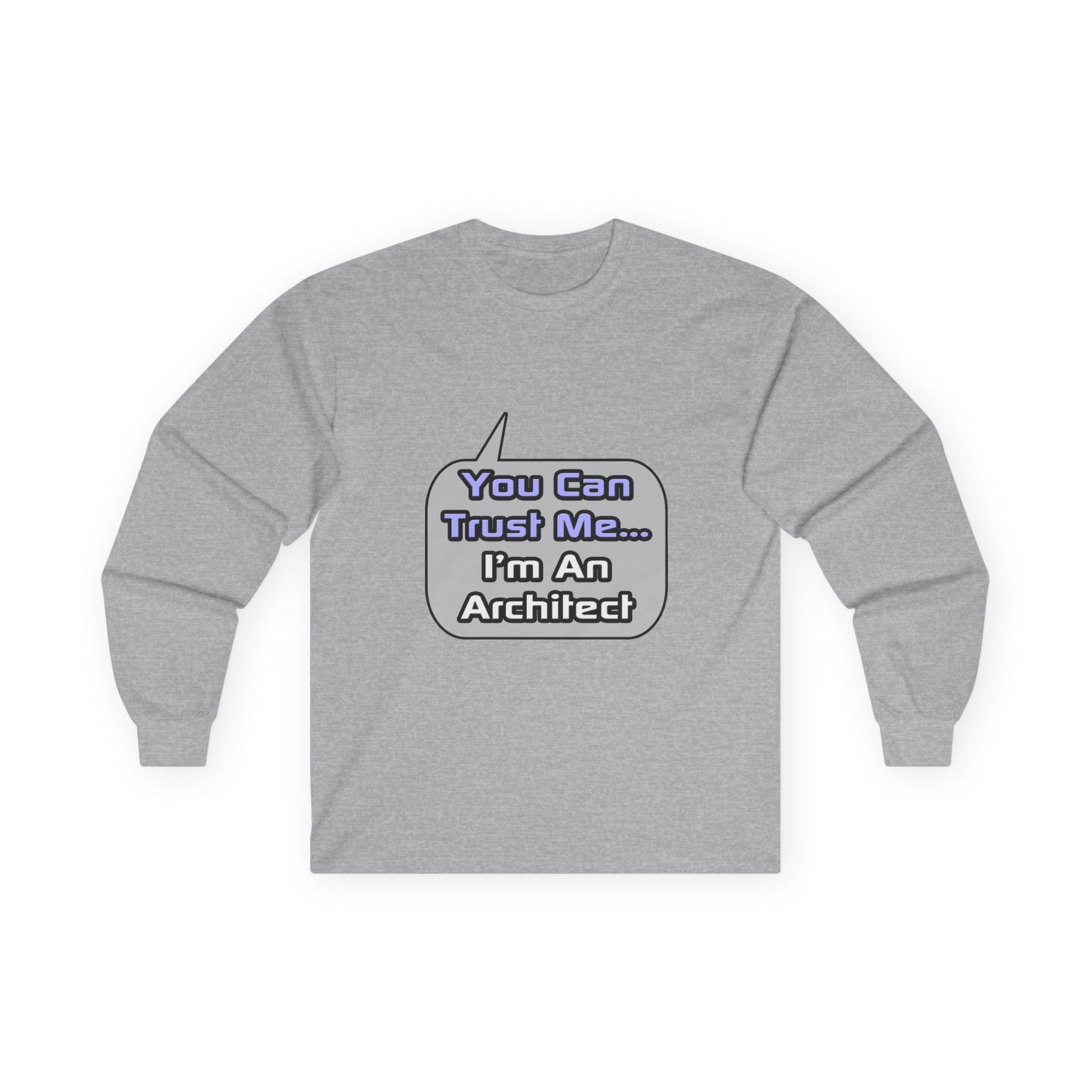 Trust Me .. I'm an Architect - Unisex Ultra Cotton Long Sleeve Tee
