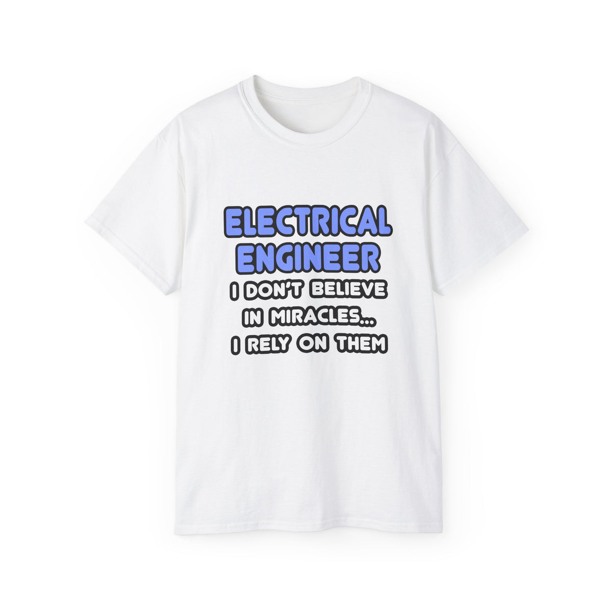Miracles and Electrical Engineers - Unisex Ultra Cotton Tee