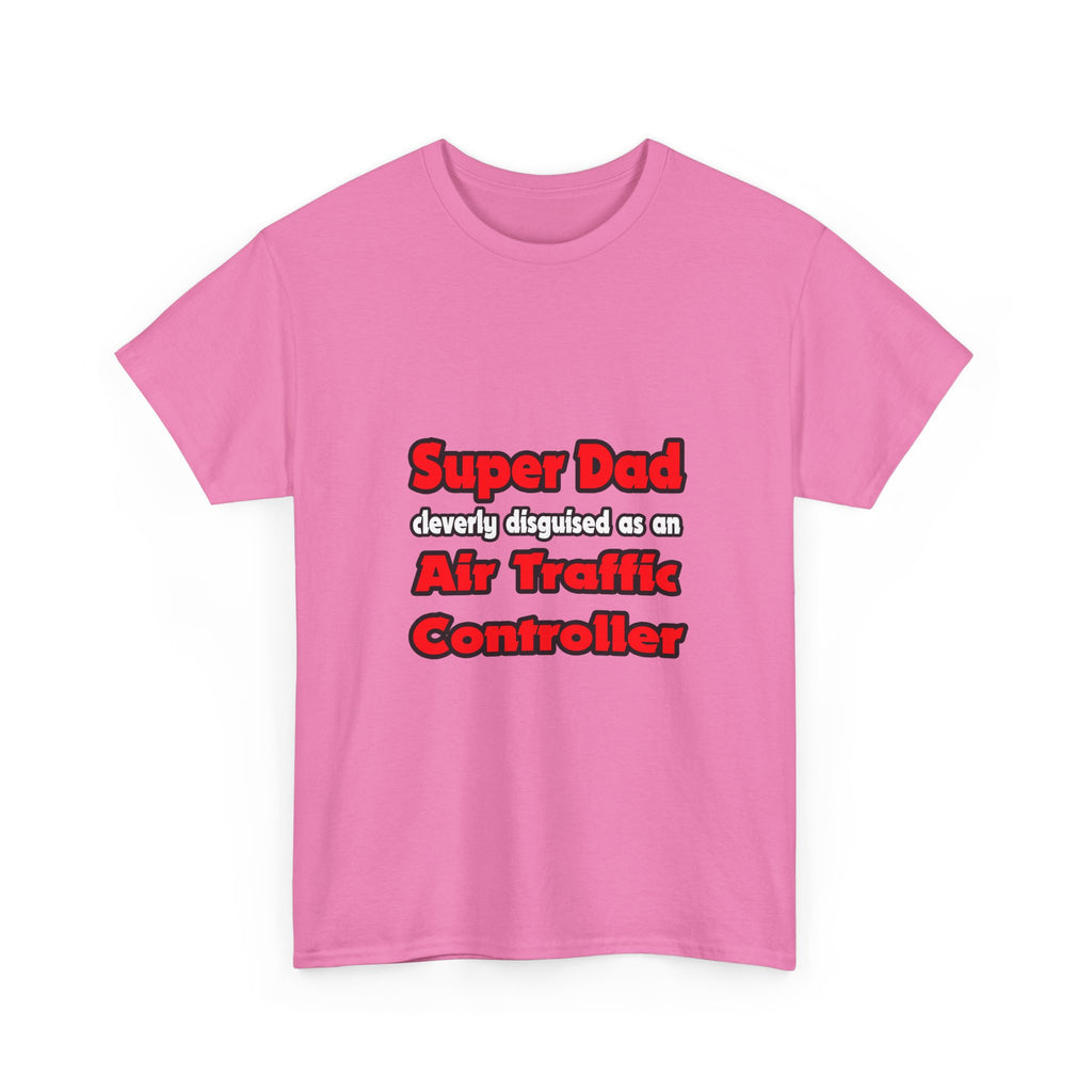 Super Dad ... Air Traffic Controller - Unisex Heavy Cotton Tee