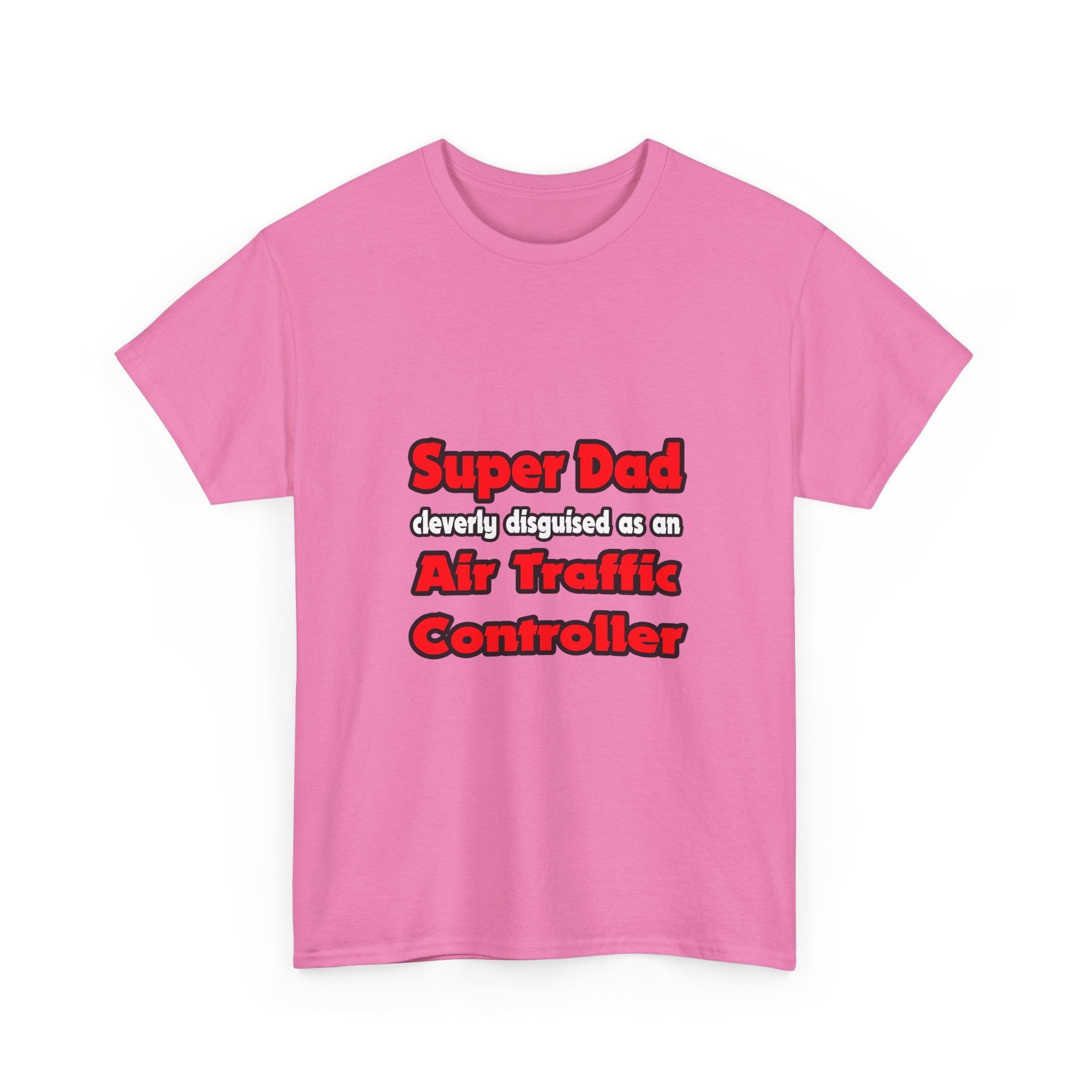 Super Dad ... Air Traffic Controller - Unisex Heavy Cotton Tee