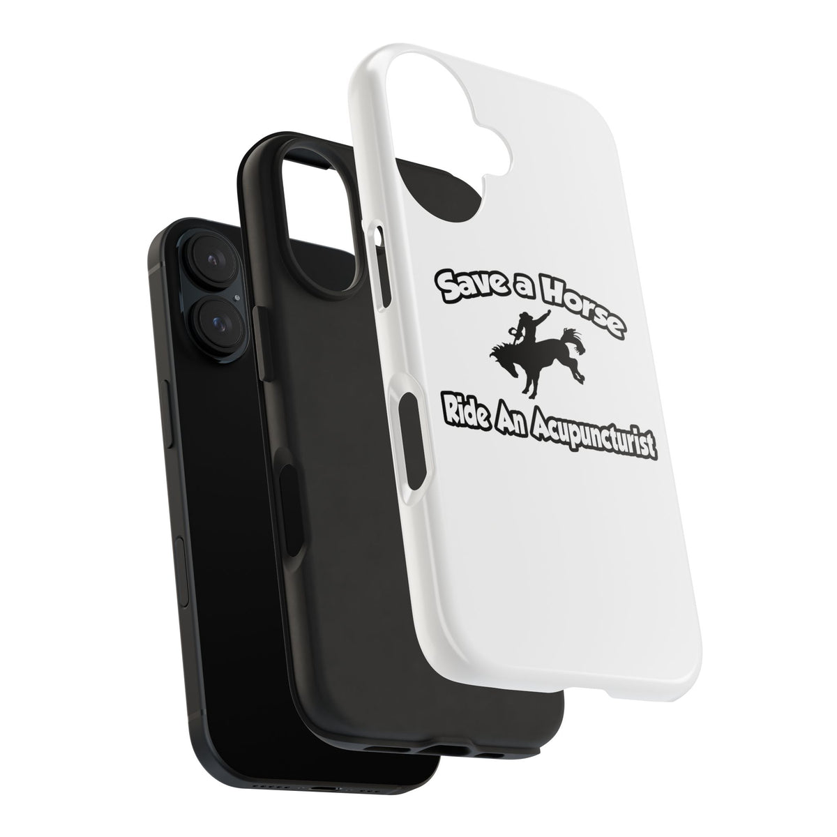 Save a Horse, Ride an Acupuncturist - Tough Phone Cases