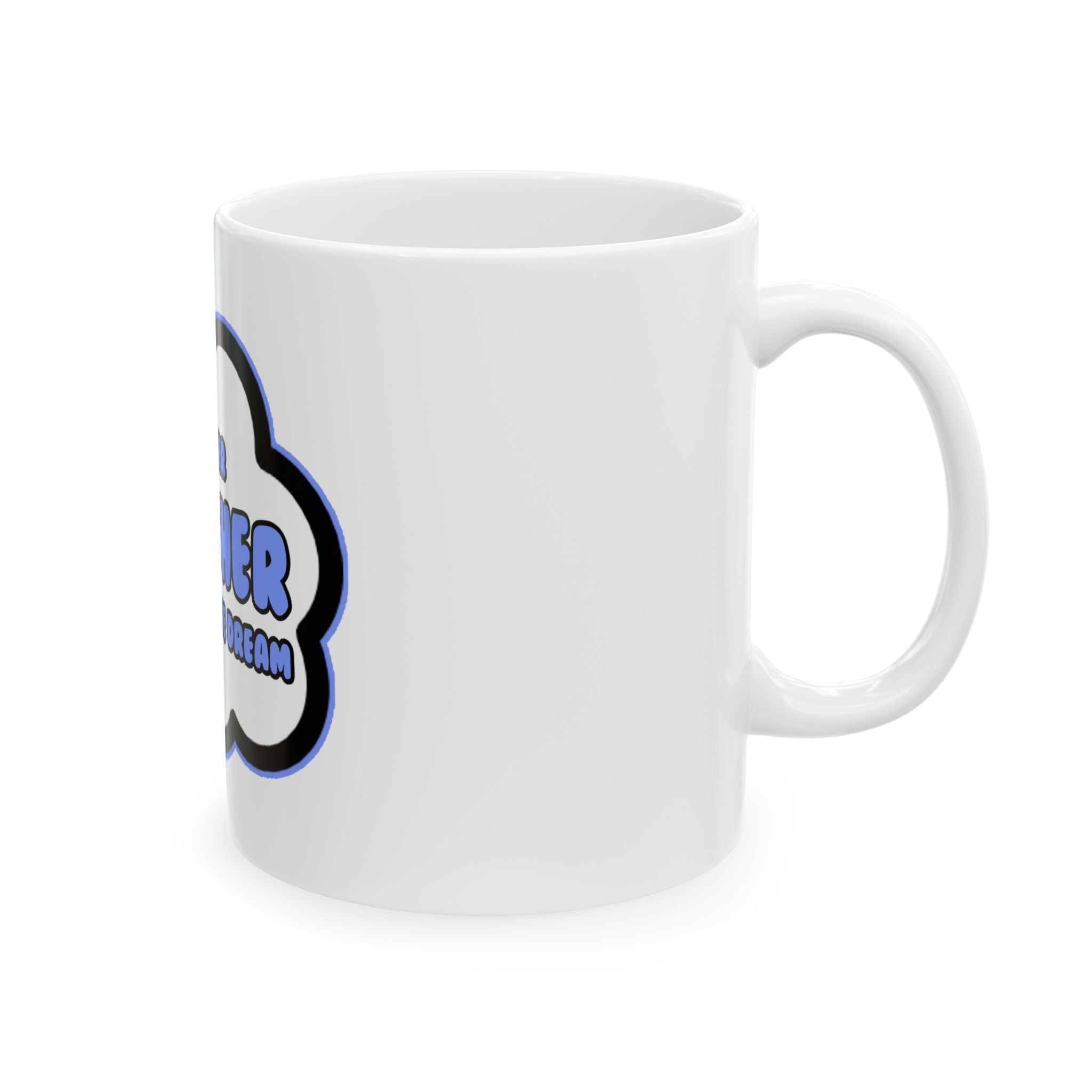 Teacher .. Livin' The Dream - Ceramic Mug, (11oz, 15oz)