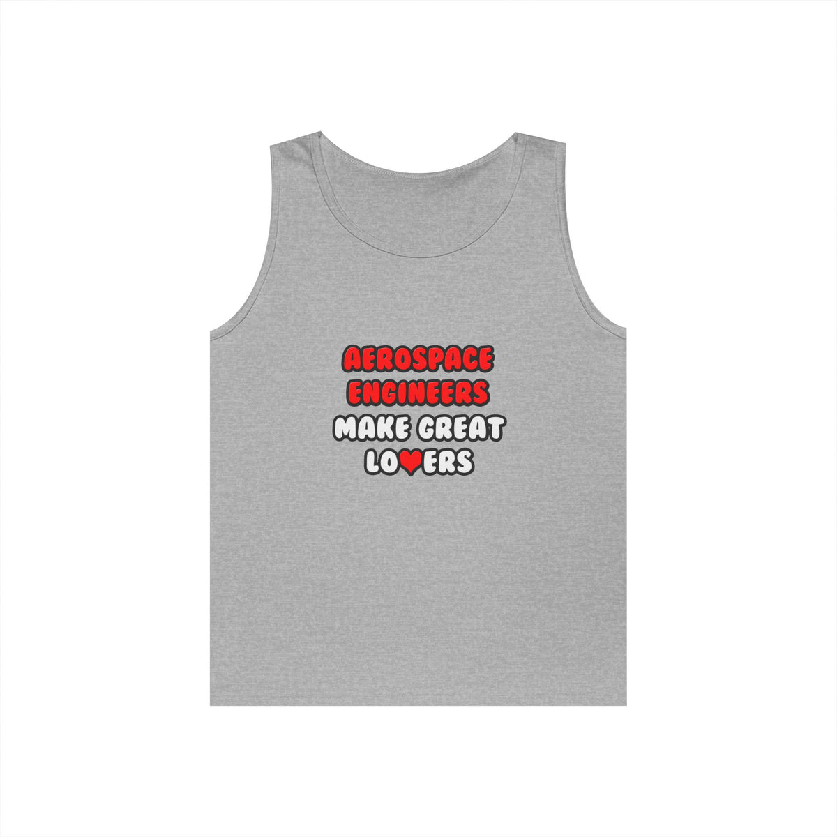 Aerospace Engineers Make Great Lovers - Unisex Heavy Cotton Tank Top
