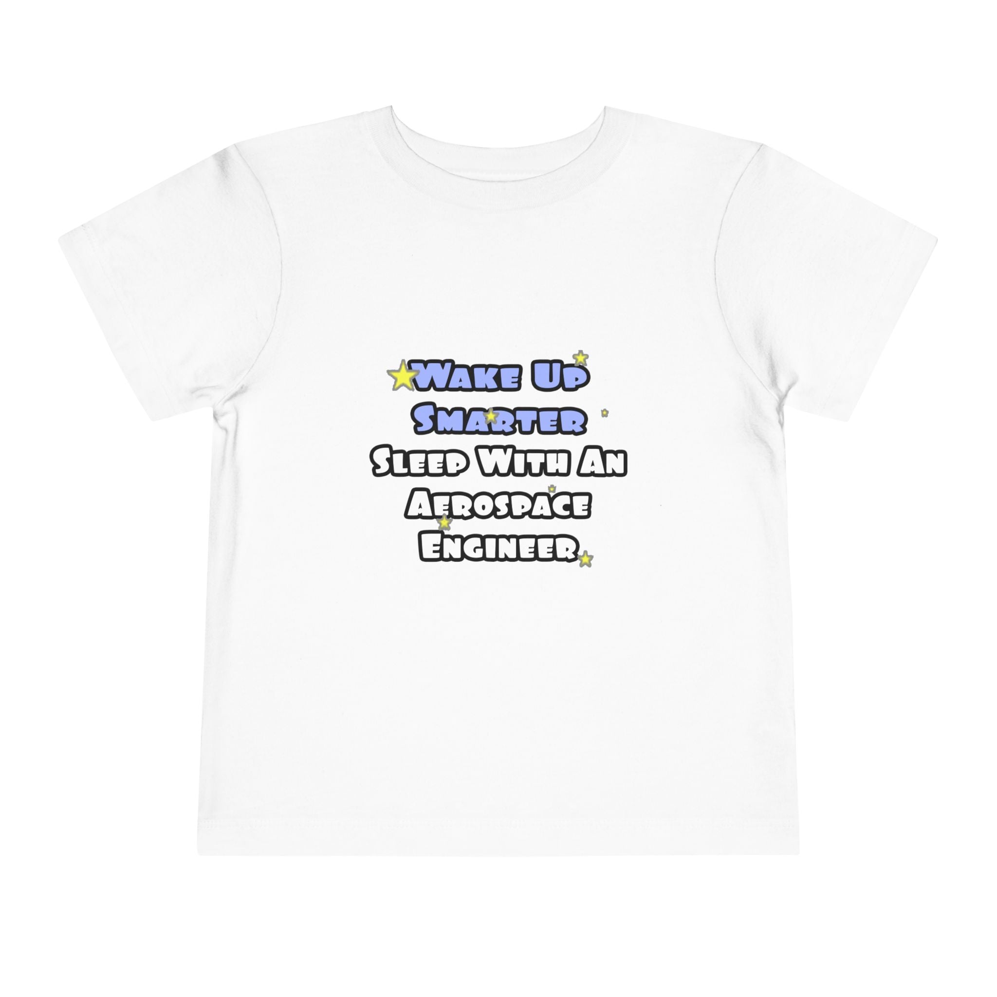 Smarter...Sleep With an Aerospace Engineer - Toddler Short Sleeve Tee