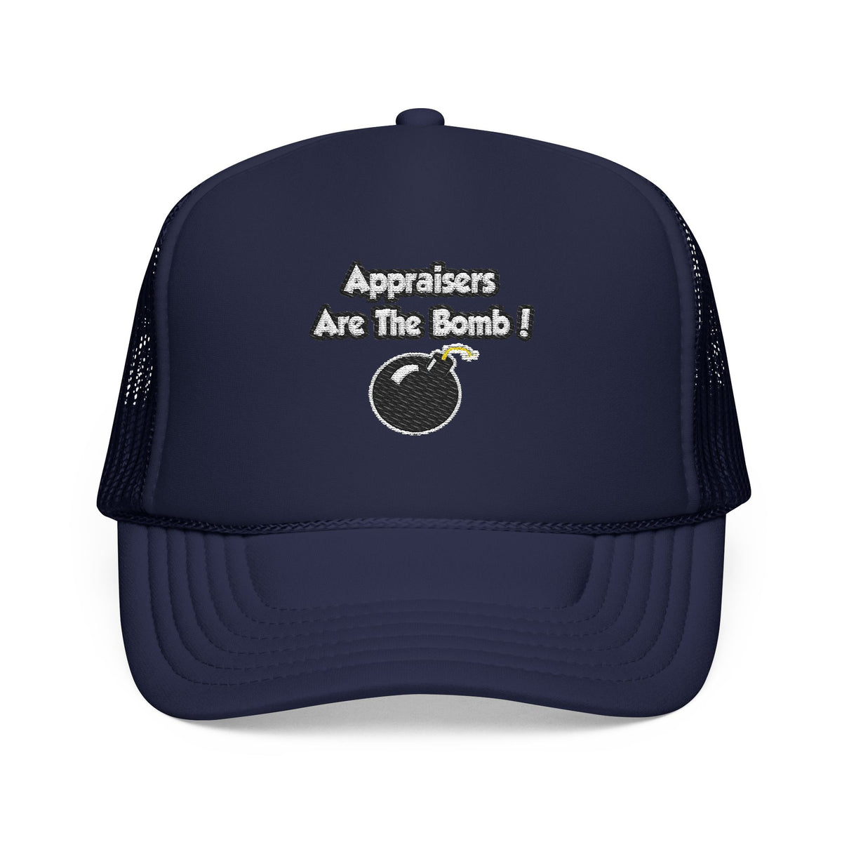 Appraisers Are The Bomb! - Foam Trucker Hat